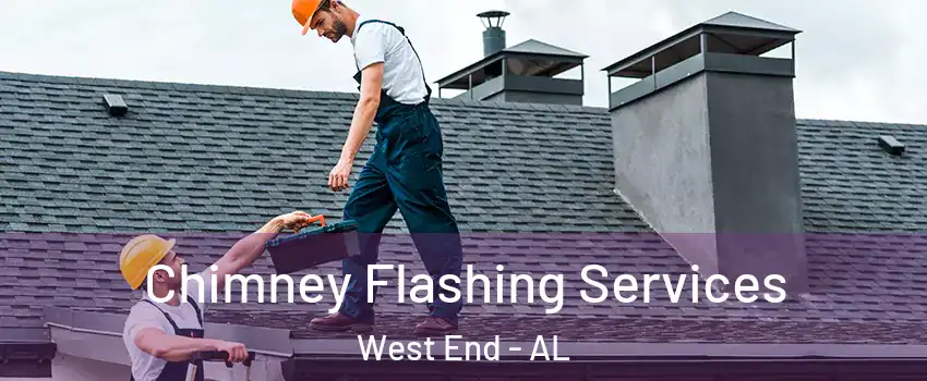 Chimney Flashing Services West End - AL