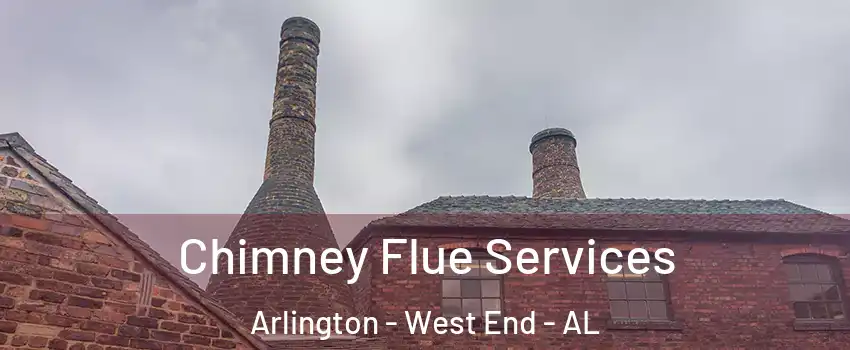 Chimney Flue Services Arlington - West End - AL