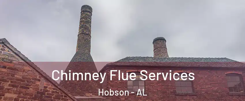Chimney Flue Services Hobson - AL
