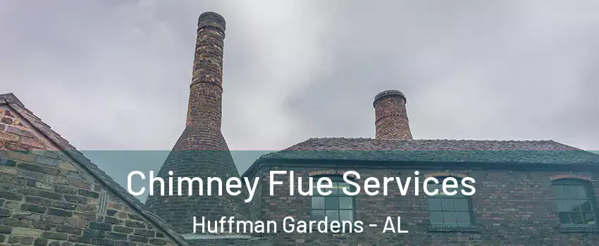 Chimney Flue Services Huffman Gardens - AL