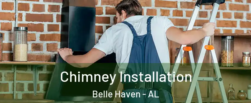 Chimney Installation Belle Haven - AL
