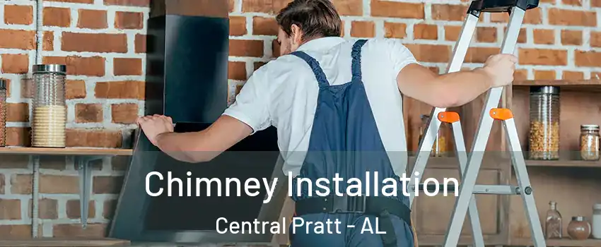 Chimney Installation Central Pratt - AL