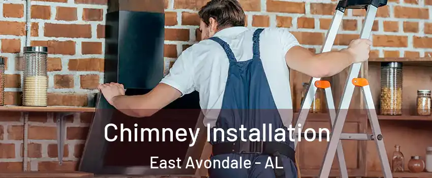 Chimney Installation East Avondale - AL