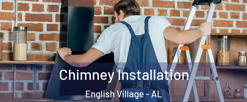 Chimney Installation English Village - AL