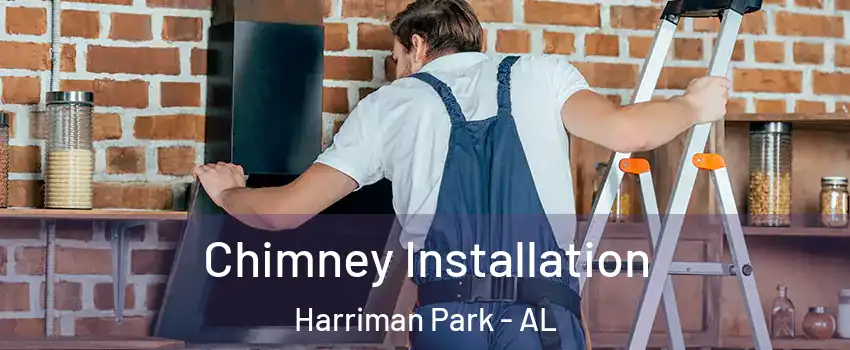 Chimney Installation Harriman Park - AL