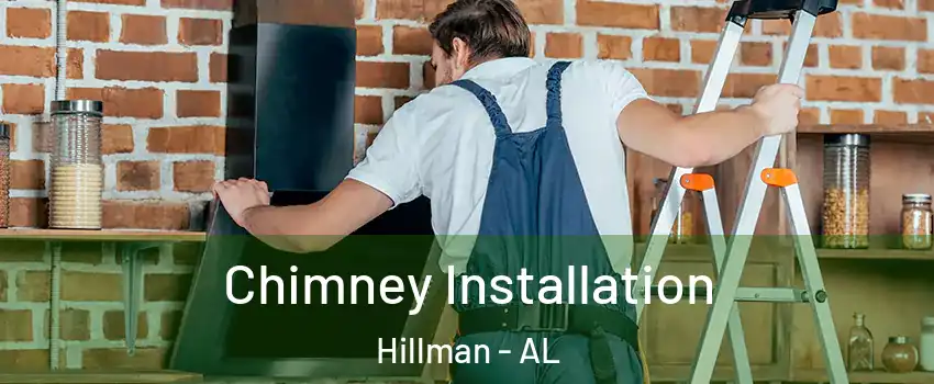 Chimney Installation Hillman - AL