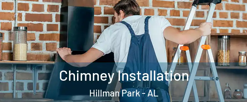 Chimney Installation Hillman Park - AL