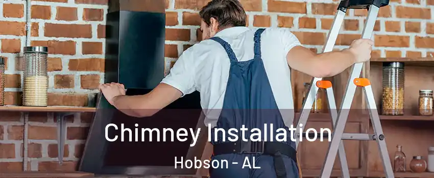 Chimney Installation Hobson - AL