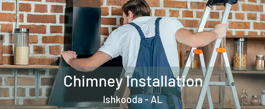 Chimney Installation Ishkooda - AL