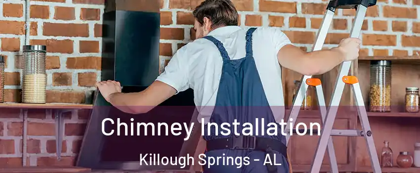 Chimney Installation Killough Springs - AL