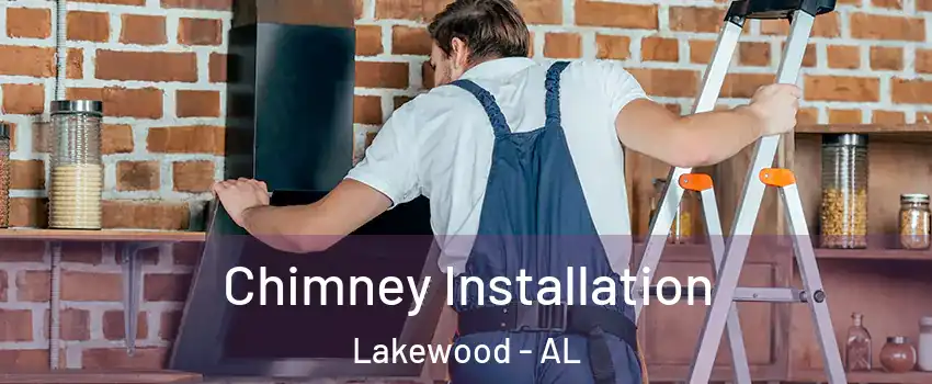 Chimney Installation Lakewood - AL