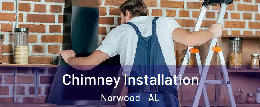 Chimney Installation Norwood - AL