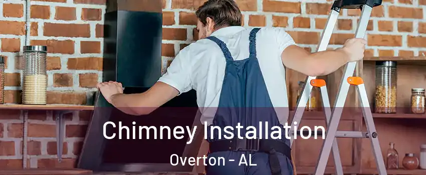 Chimney Installation Overton - AL