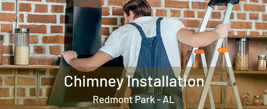 Chimney Installation Redmont Park - AL