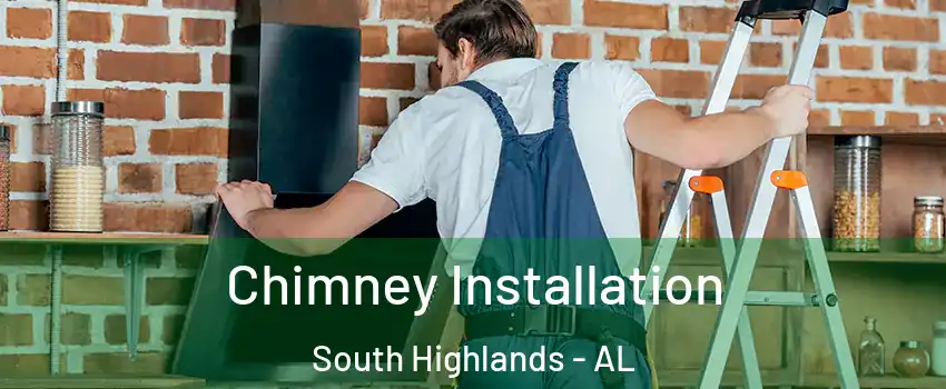 Chimney Installation South Highlands - AL