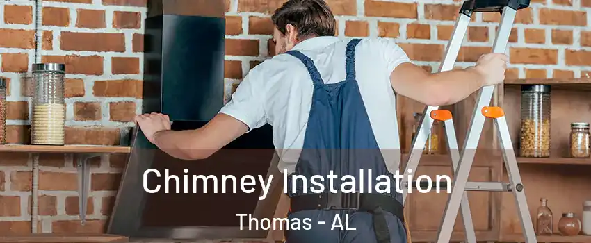 Chimney Installation Thomas - AL
