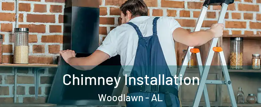 Chimney Installation Woodlawn - AL