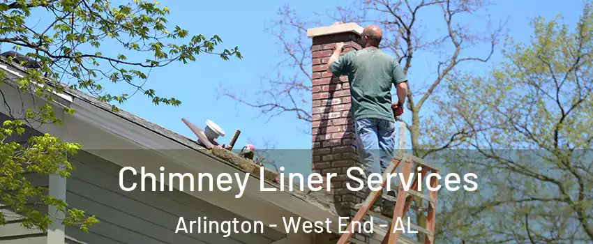 Chimney Liner Services Arlington - West End - AL