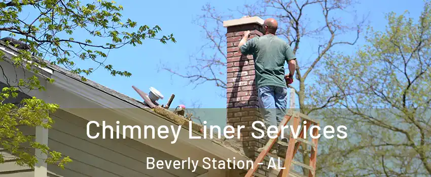 Chimney Liner Services Beverly Station - AL