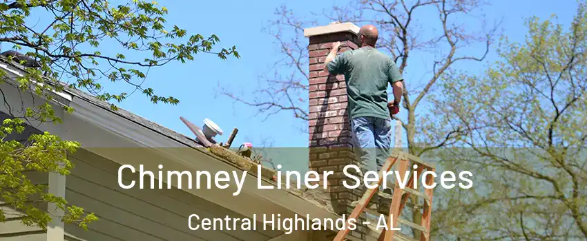 Chimney Liner Services Central Highlands - AL