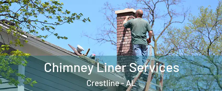 Chimney Liner Services Crestline - AL
