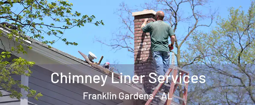 Chimney Liner Services Franklin Gardens - AL
