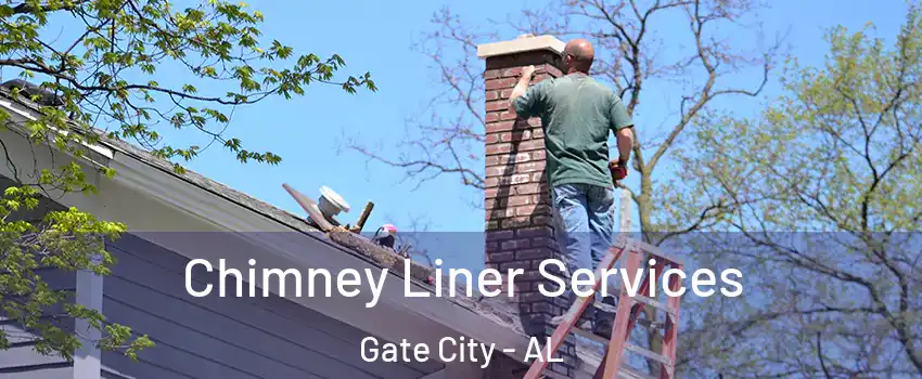 Chimney Liner Services Gate City - AL