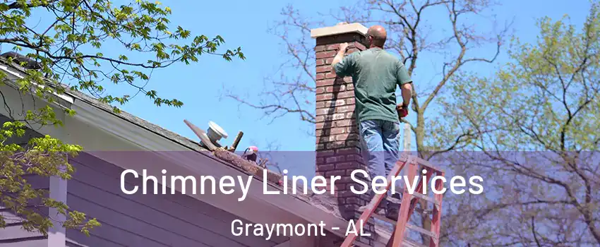 Chimney Liner Services Graymont - AL