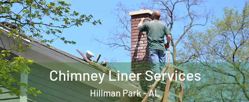 Chimney Liner Services Hillman Park - AL