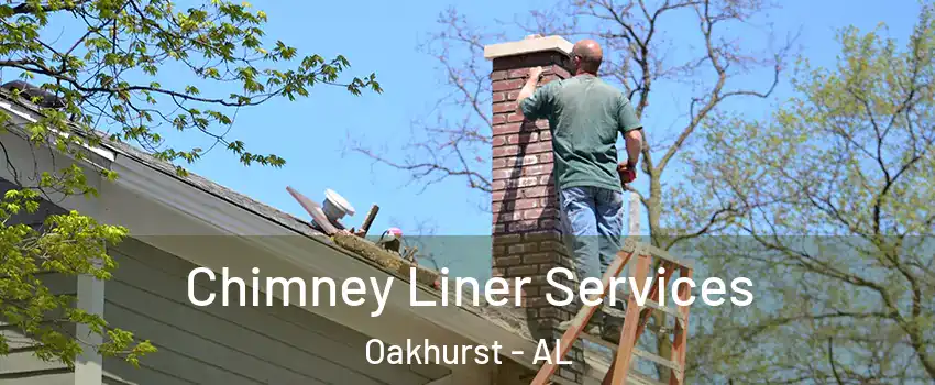 Chimney Liner Services Oakhurst - AL