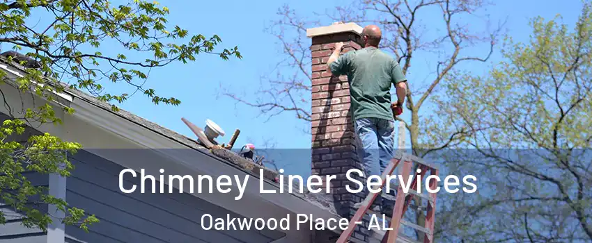 Chimney Liner Services Oakwood Place - AL
