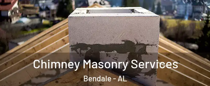 Chimney Masonry Services Bendale - AL