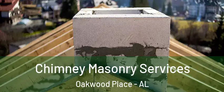 Chimney Masonry Services Oakwood Place - AL