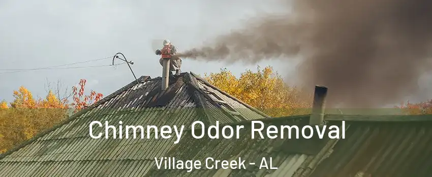 Chimney Odor Removal Village Creek - AL