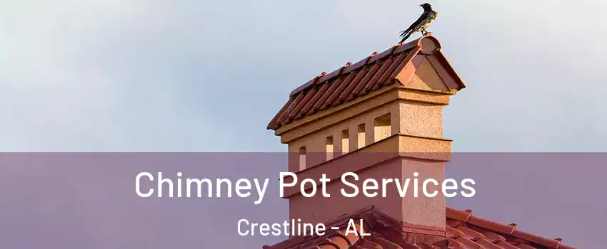 Chimney Pot Services Crestline - AL
