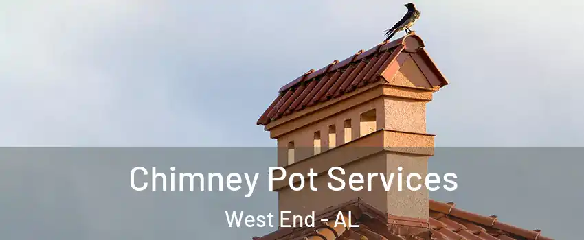 Chimney Pot Services West End - AL