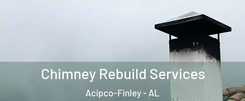 Chimney Rebuild Services Acipco-Finley - AL