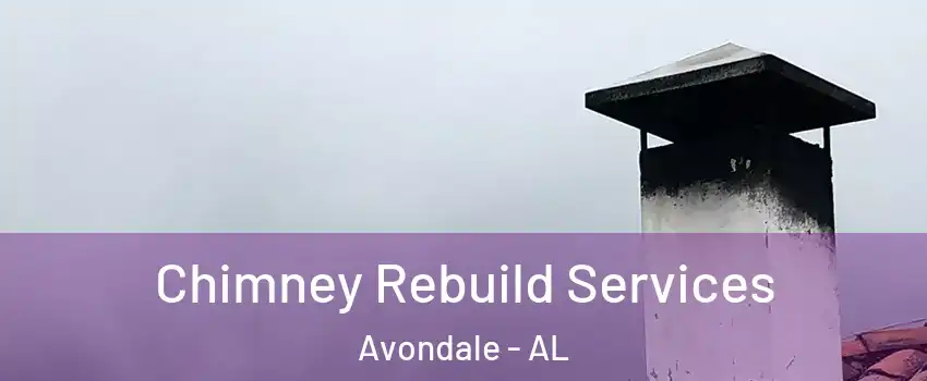 Chimney Rebuild Services Avondale - AL