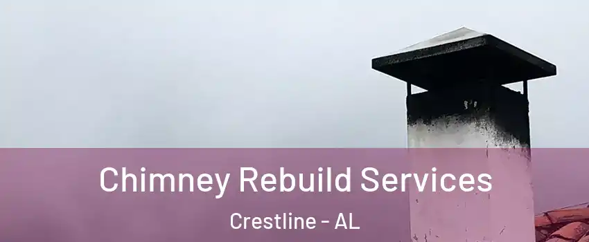 Chimney Rebuild Services Crestline - AL