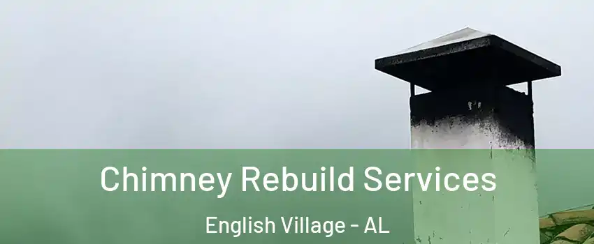 Chimney Rebuild Services English Village - AL