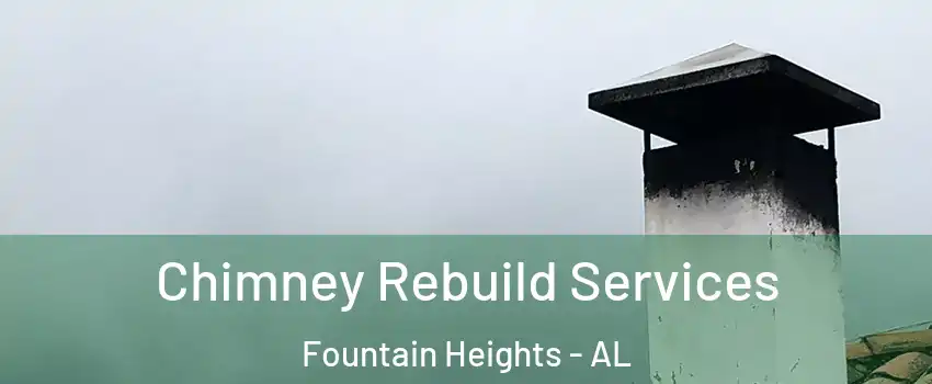 Chimney Rebuild Services Fountain Heights - AL