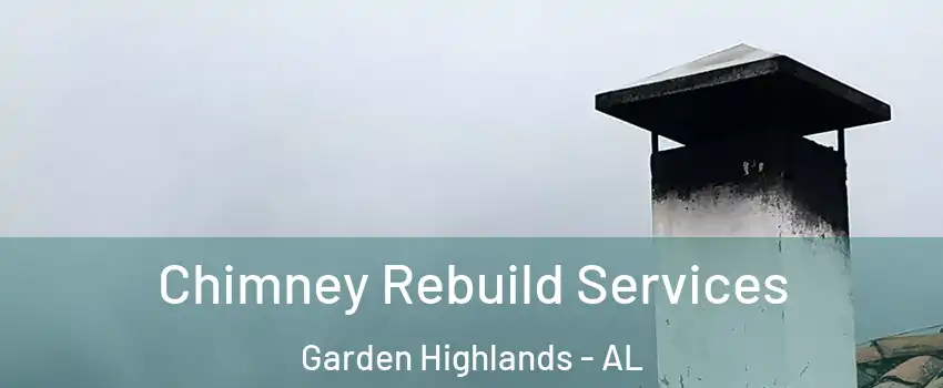 Chimney Rebuild Services Garden Highlands - AL