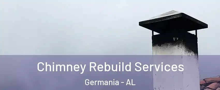 Chimney Rebuild Services Germania - AL
