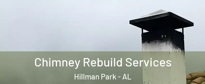 Chimney Rebuild Services Hillman Park - AL