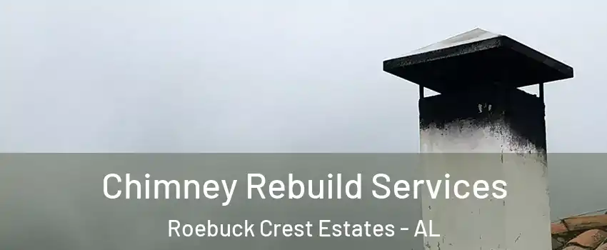 Chimney Rebuild Services Roebuck Crest Estates - AL