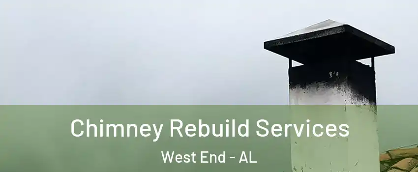Chimney Rebuild Services West End - AL