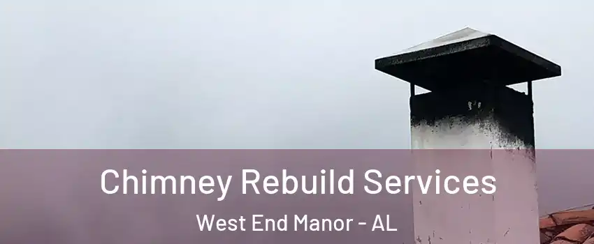 Chimney Rebuild Services West End Manor - AL