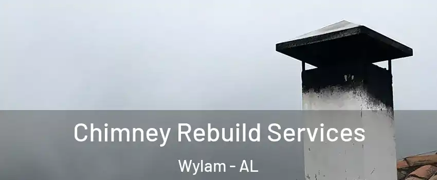 Chimney Rebuild Services Wylam - AL