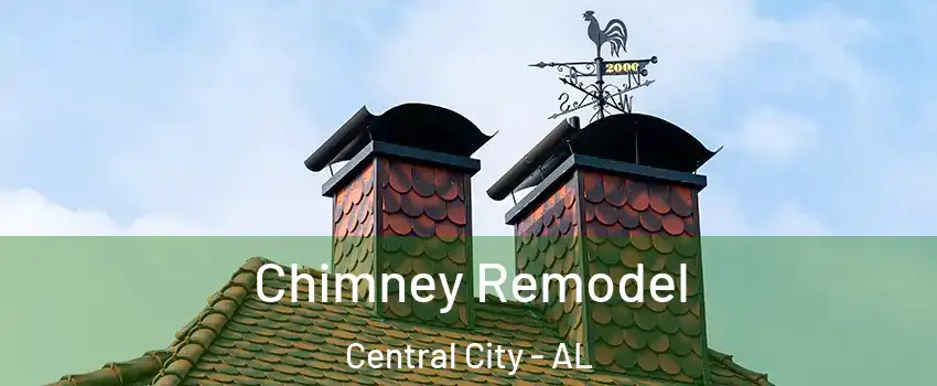 Chimney Remodel Central City - AL