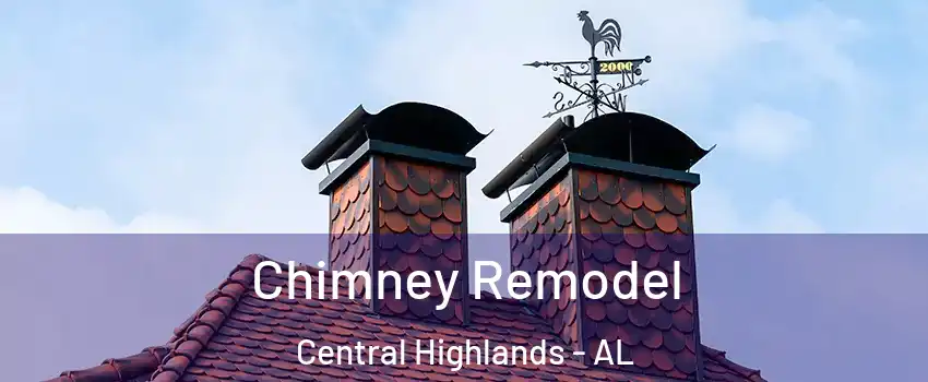 Chimney Remodel Central Highlands - AL